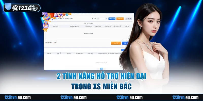 2 tính năng hỗ trợ hiện đại trong XS miền Bắc